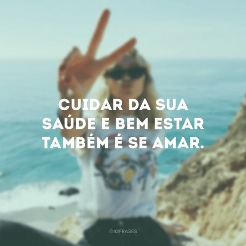 10 Frases Inspiração para Cuidar da Sua Saúde