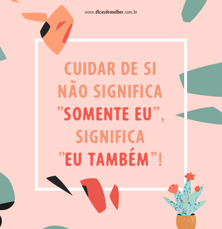 10 Mensagens de Auto Cuidado para Lembrar Todos os Dias