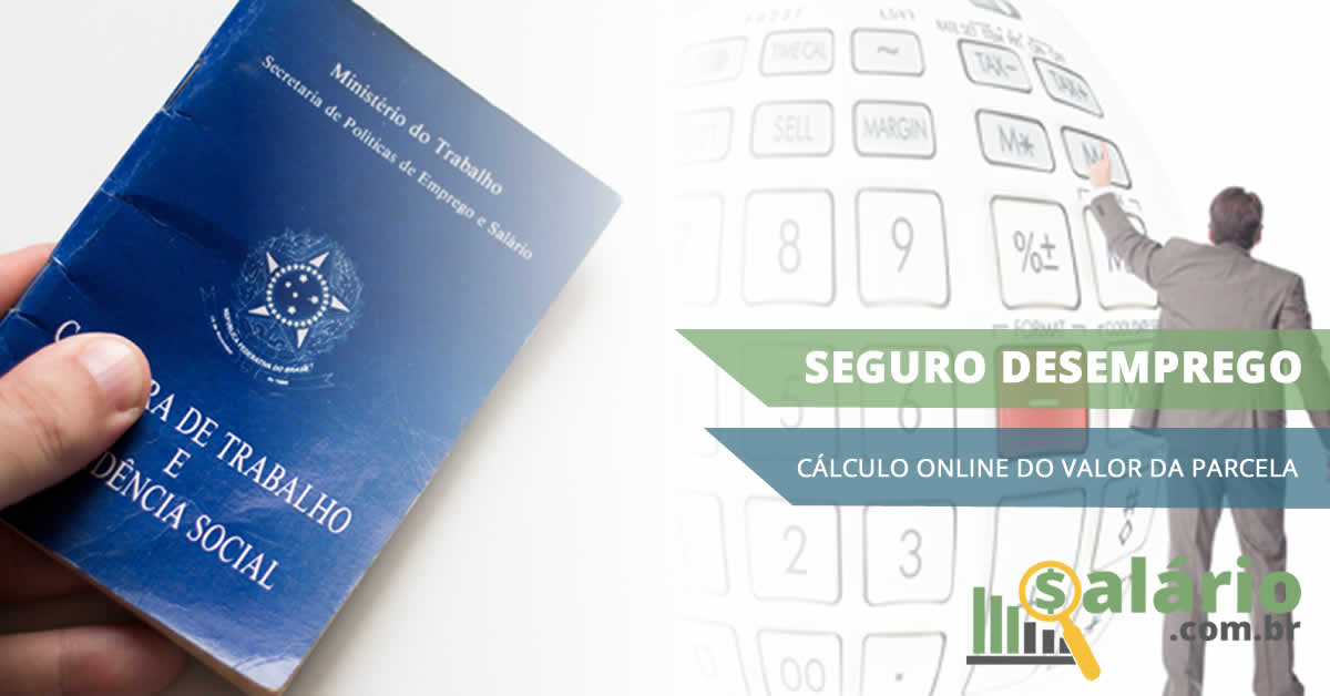 Calculadora do Seguro Desemprego: Descubra quanto você receberá se ganhar R$1700