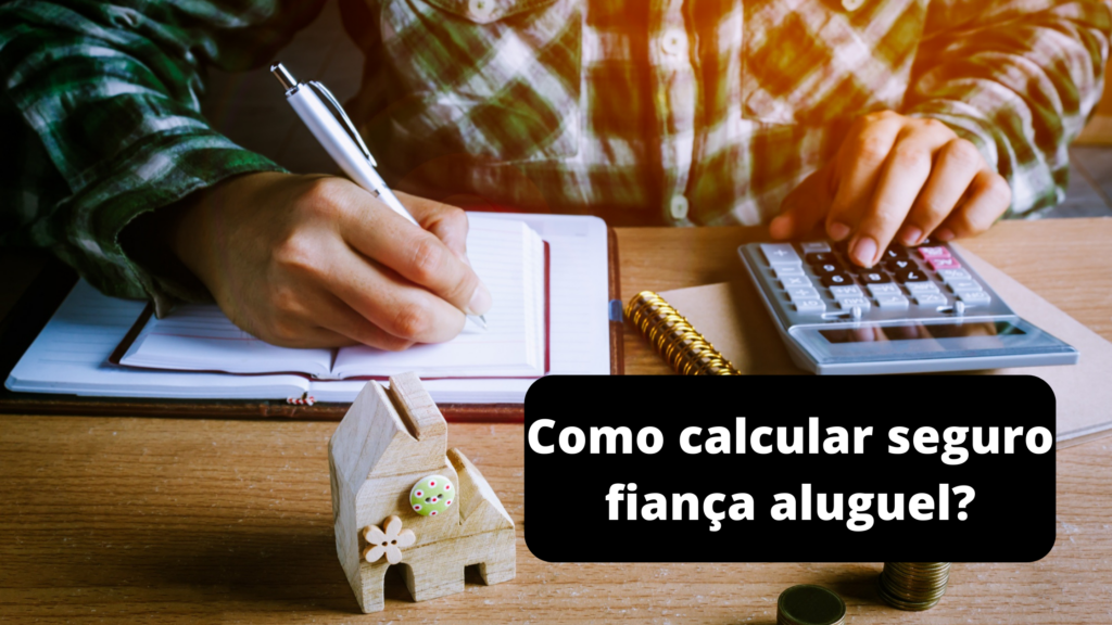 Descubra como calcular o valor do seguro fiança aluguel