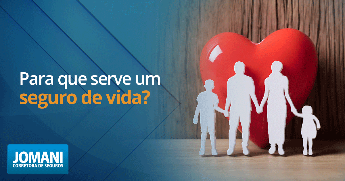 Para que serve o seguro de vida: Tudo o que você precisa saber!