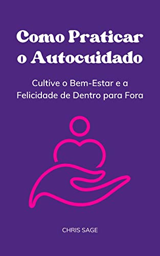 A Importância do Autocuidado Físico para a Saúde e Bem-Estar